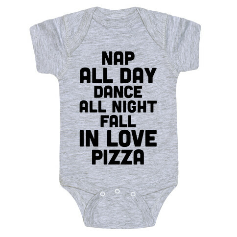 Nap All Day, Dance All Night, Fall In Love, Pizza Baby One-Piece