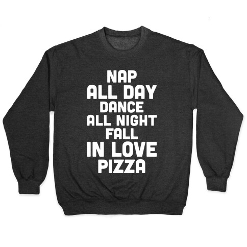 Nap All Day, Dance All Night, Fall In Love, Pizza Pullover