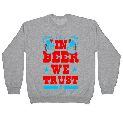 In Beer We Trust Pullover