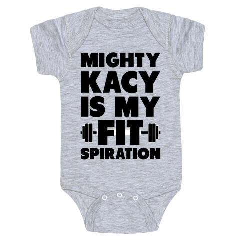 Mighty Kacy Is My Fitspiration Baby One-Piece