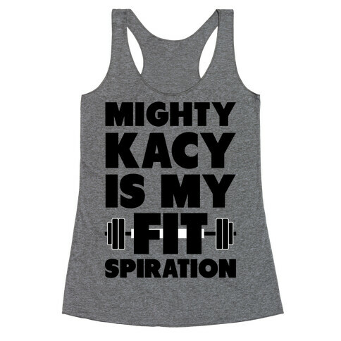 Mighty Kacy Is My Fitspiration Racerback Tank Top