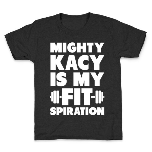 Mighty Kacy Is My Fitspiration Kids T-Shirt