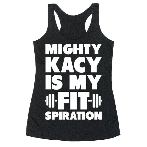 Mighty Kacy Is My Fitspiration Racerback Tank Top