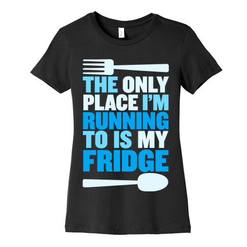 Running to My Fridge Womens T-Shirt