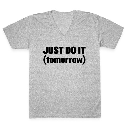 Just Do It (Tomorrow) V-Neck Tee Shirt