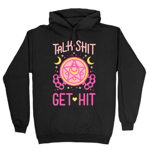 Talk Shit Get Hit Hooded Sweatshirt