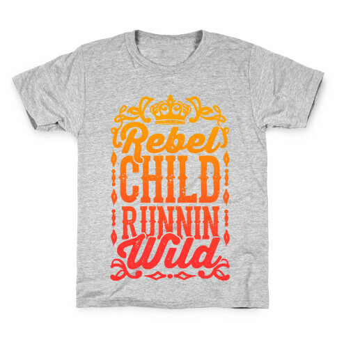 Rebel Child Runnin' Wild Kids T-Shirt