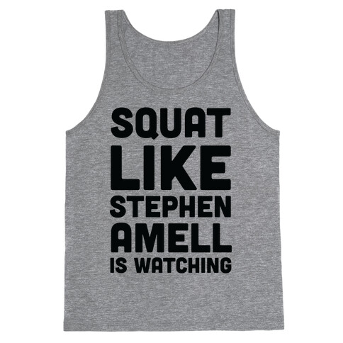 Squat Like Stephen Amell Is Watching Tank Top
