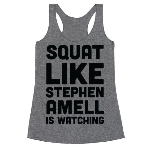 Squat Like Stephen Amell Is Watching Racerback Tank Top