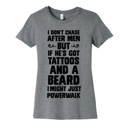 I Don't Run After Men But If He's Got Tattoos And A Beard Womens T-Shirt