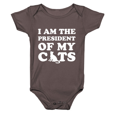 I Am The President Of My Cats Baby One-Piece