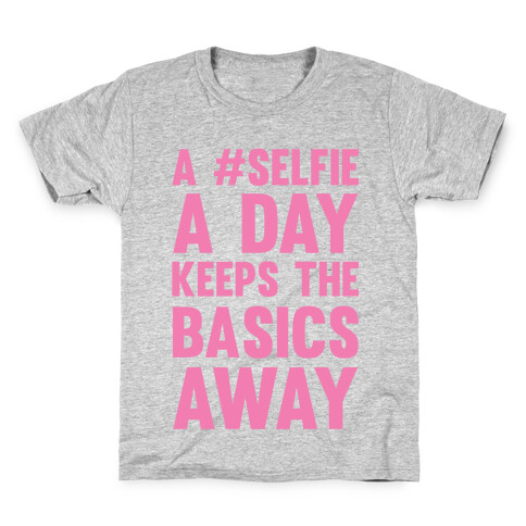 A #Selfie A Day Keeps The Basics Away Kids T-Shirt