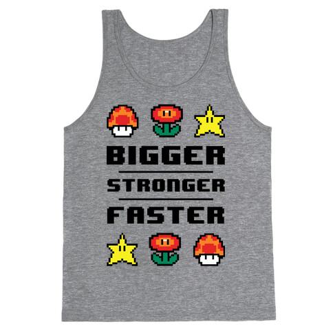 Bigger Stronger Faster Tank Top