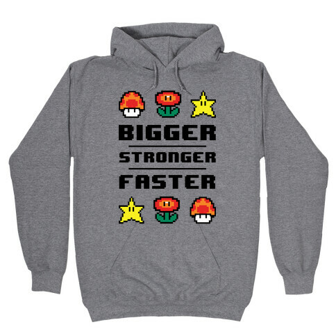 Bigger Stronger Faster Hooded Sweatshirt