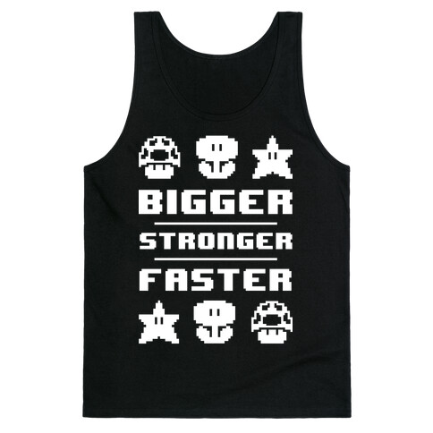 Bigger Stronger Faster Tank Top