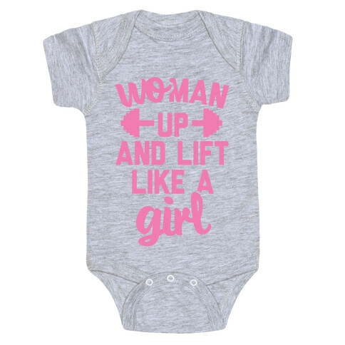 Woman Up And Lift Like A Girl Baby One-Piece