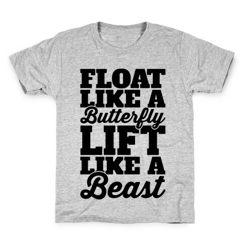 Float Like A Butterfly Lift Like A Beast Kids T-Shirt