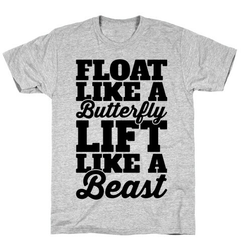 Float Like A Butterfly Lift Like A Beast T-Shirt