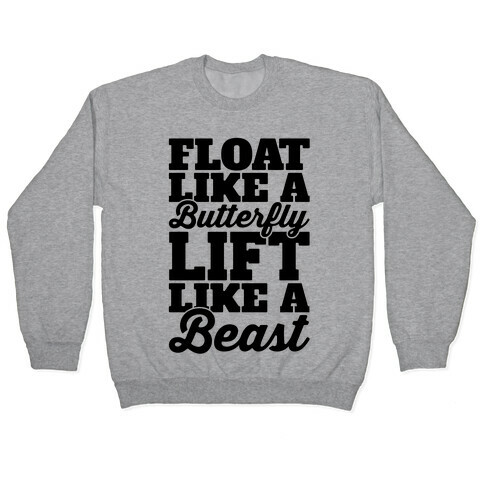 Float Like A Butterfly Lift Like A Beast Pullover