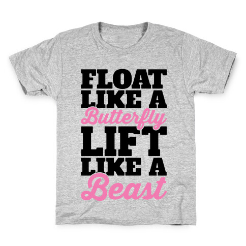 Float Like A Butterfly Lift Like A Beast Kids T-Shirt
