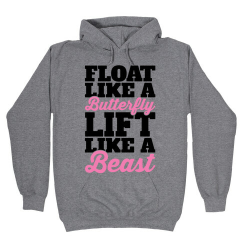 Float Like A Butterfly Lift Like A Beast Hooded Sweatshirt