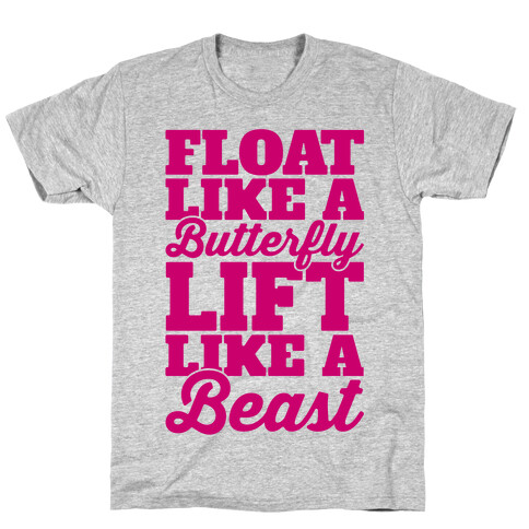 Float Like A Butterfly Lift Like A Beast T-Shirt