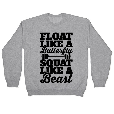 Float Like A Butterfly Squat Like A Beast Pullover