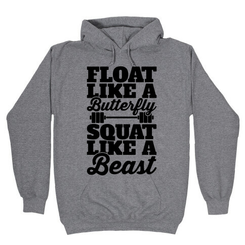 Float Like A Butterfly Squat Like A Beast Hooded Sweatshirt