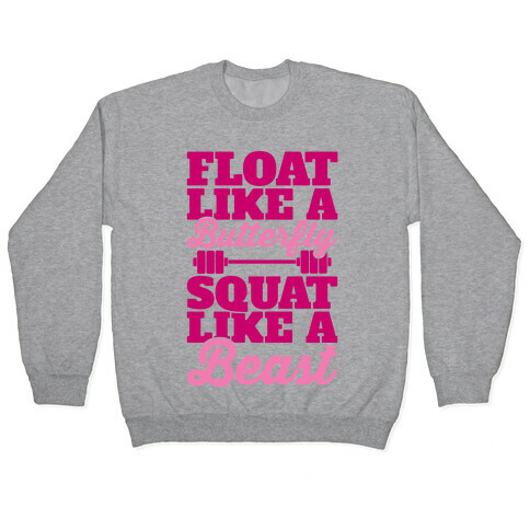 Float Like A Butterfly Squat Like A Beast Pullover