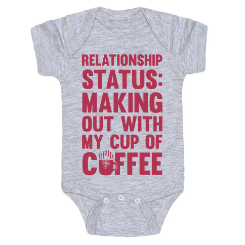 Relationship Status: Making Out With My Cup Of Coffee Baby One-Piece