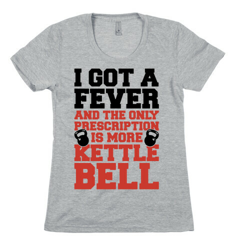 Kettle Bell Fever Womens T-Shirt