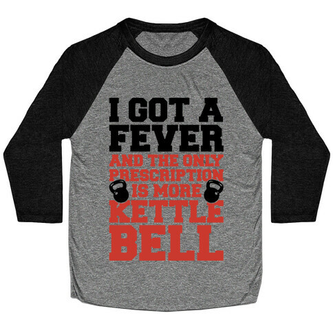 Kettle Bell Fever Baseball Tee