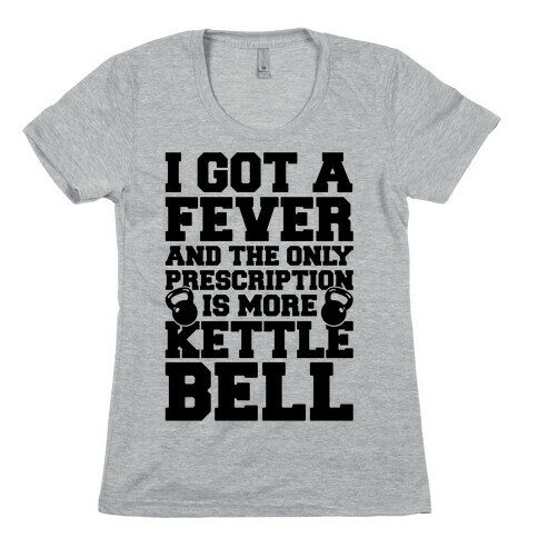 Kettle Bell Fever Womens T-Shirt