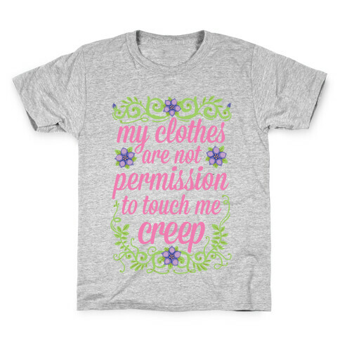 My Clothes Are Not Permission To Touch Me Creep Kids T-Shirt