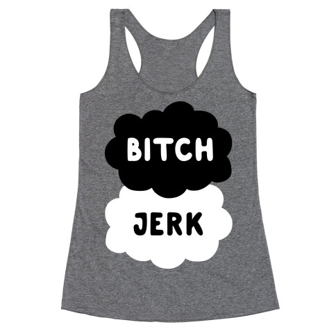 Bitch Jerk Racerback Tank Top