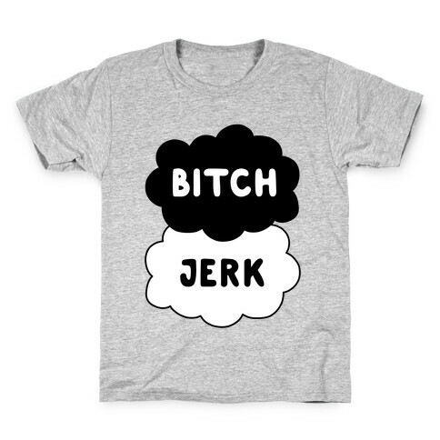 Bitch Jerk Kids T-Shirt