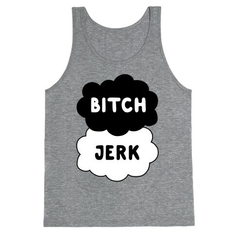 Bitch Jerk Tank Top