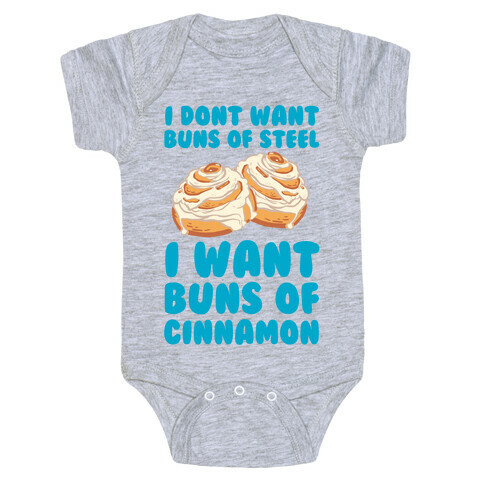 I Don't Want Buns Of Steel I Want Buns Of Cinnamon Baby One-Piece