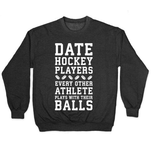 Date Hockey Players. Pullover