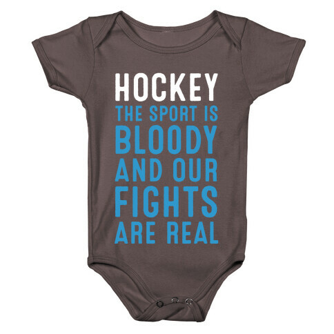 Hockey. The Sport is Bloody and Our Fights are Real. Baby One-Piece