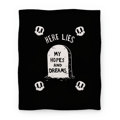 Here Lies My Hopes And Dreams Blanket