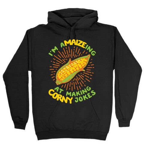 A-maize-ing Corny Jokes Hooded Sweatshirt