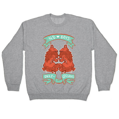 No Boys Only Werewolves Pullover