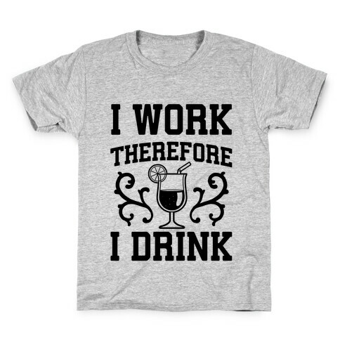 I Work Therefore I Drink (Margarita) Kids T-Shirt