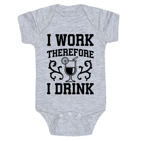I Work Therefore I Drink (Margarita) Baby One-Piece
