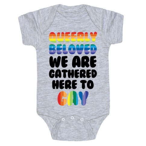 Queerly Beloved We Are Gathered Here To Gay Baby One-Piece