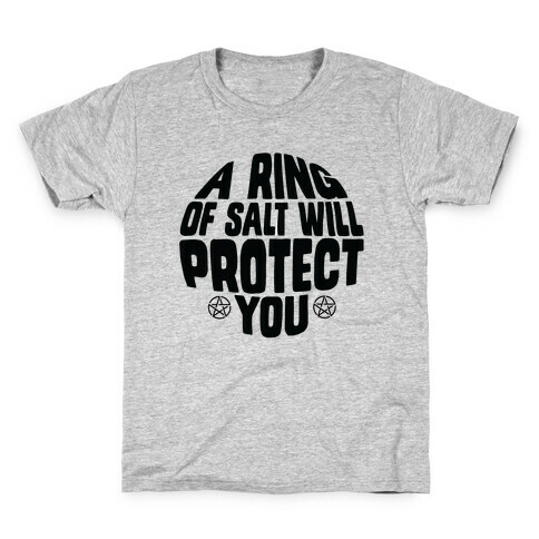 A Ring Of Salt Will Protect You Kids T-Shirt