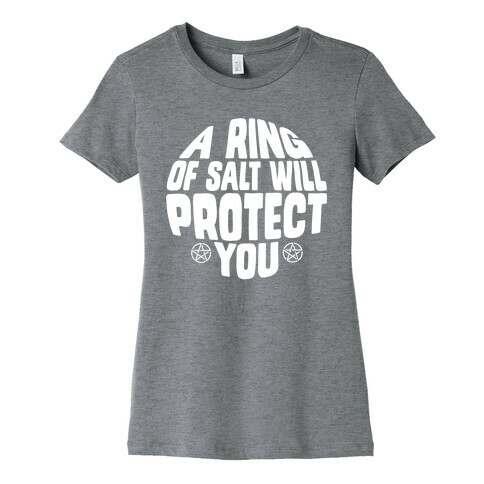 A Ring Of Salt Will Protect You Womens T-Shirt