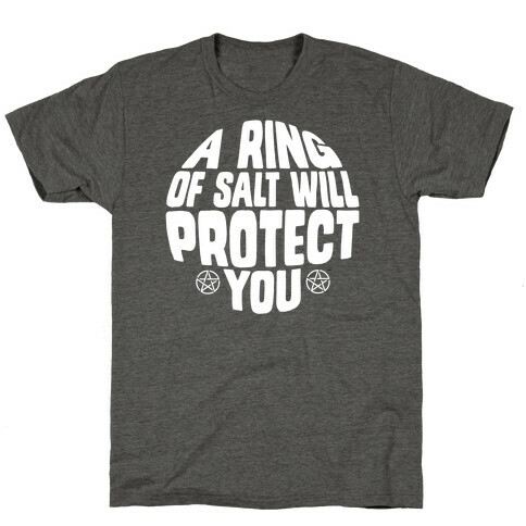 A Ring Of Salt Will Protect You T-Shirt