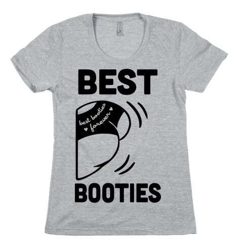 Best Booties Forever (part 2) Womens T-Shirt